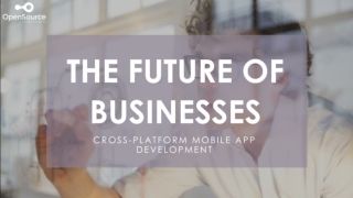 Why Cross-Platform Mobile App Development Companies Are the Future of Business