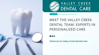 Meet the Valley Creek Dental Team Experts in Personalized Care