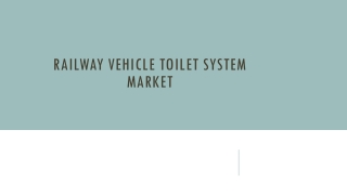 Railway Vehicle Toilet System Market