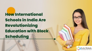 How International Schools in India Are Revolutionizing Education with Block Scheduling