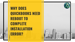 Why Does QuickBooks Need Reboot To Complete Installation Error