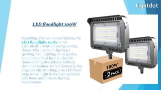 Why Choose a 100W LED Floodlight for Your Outdoor Lighting Needs | Lightdot