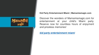 Kid Party Entertainment Miami  Mamamiamagic.com