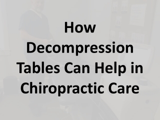 How Decompression Tables Can Help in Chiropractic Care