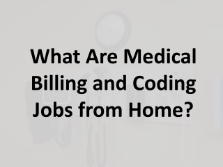 What Are Medical Billing and Coding Jobs from Home