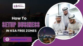 How To Setup Business In KSA Free Zones