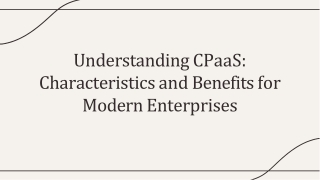 Understanding CPaaS Characteristics and Benefits for Modern Enterprises