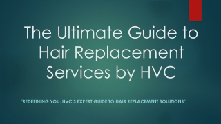 The Ultimate Guide to Hair Replacement Services by HVC