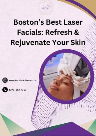 Boston’s Best Laser Facials Refresh & Rejuvenate Your Skin