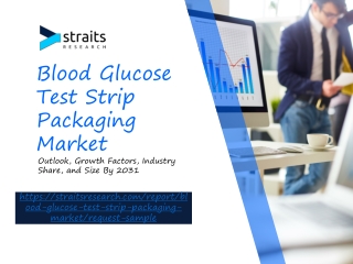 Blood Glucose Test Strip Packaging Market Outlook: Key Players, Regional Insight