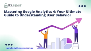 Mastering Google Analytics 4: Your Ultimate Guide to Understanding User Behavior