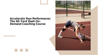 Accelerate Your Performance The 60-Yard Dash On-Demand Coaching Course (1)