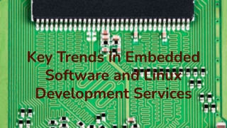 Key Trends in Embedded Software and Linux Development Services