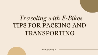 Traveling with E-Bikes: Tips for Packing and Transporting