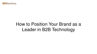 How to Position Your Brand as a Leader in B2B Technology