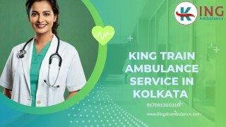 Book King Train Ambulance in Kolkata offers first-class medical care facilities