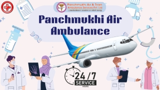 Panchmukhi Air and Train Ambulance Services in Patna Transfer Patient Filled with Safety