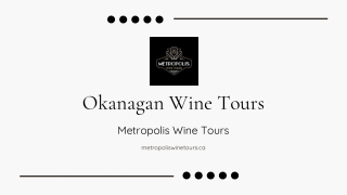 Book Okanagan Wine Tours | Metropolis Wine Tours