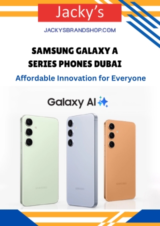 Samsung Galaxy A Series Phones Dubai Affordable Innovation for Everyone - Jackys Brand Shop