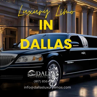 Make Every Ride Unforgettable with Dallas Luxury Limos!