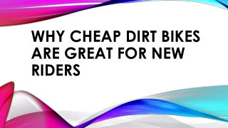 Why Cheap Dirt Bikes Are Great for New Riders ?