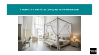 5 Reasons To Have Full Size Canopy Bed In Your Private Room