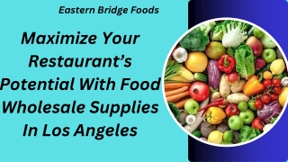 Maximize Your Restaurant’s Potential With Food Wholesale Supplies In Los Angeles