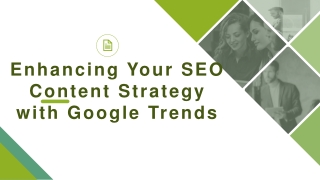 Enhancing Your SEO Content Strategy with Google Trends