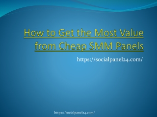 How to Get the Most Value from Cheap SMM Panels