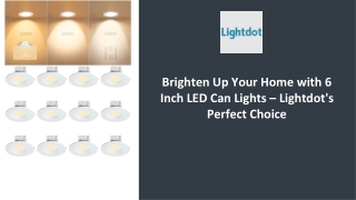 Brighten Up Your Home with 6 Inch LED Can Lights – Lightdot's Perfect Choice