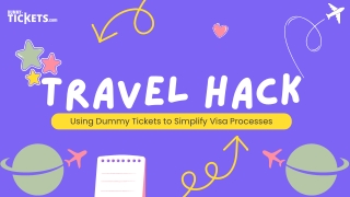 Travel Hacks: Using Dummy Tickets to Simplify Visa Processes