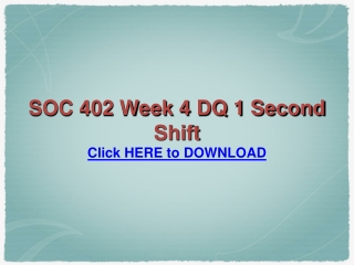 SOC 402 Week 4 DQ 1 Second Shift