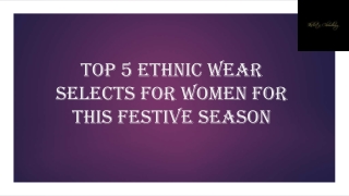 Top 5 Ethnic Wear Selects for Women for This Festive Season