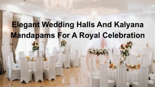 Elegant Wedding Halls And Kalyana Mandapams For A Royal Celebration