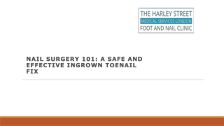 Nail Surgery 101 A Safe and Effective Ingrown Toenail Fix