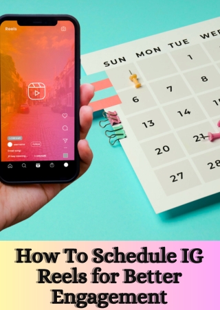 How To Schedule IG Reels for Better Engagement