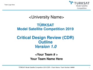 TÜRKSAT Model Satellite Competition 201 9 Critical Design Review ( C DR ) Outline Version 1 . 0
