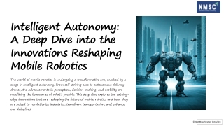 Intelligent Autonomy A Deep Dive into the Innovations Reshaping Mobile Robotics