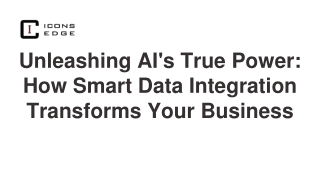Unleashing AI's True Power_ How Smart Data Integration Transforms Your Business