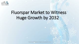 Fluorspar Market - Global Trend and Growth Outlook to 2032