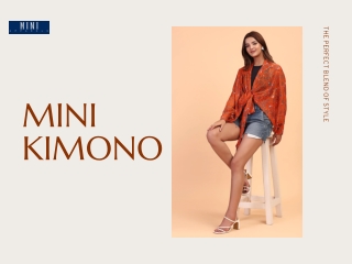 Your Ultimate Guide to Styling Mini Apparels’ Mini Kimonos