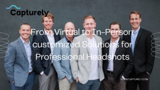 From Virtual to In-Person customized  Solutions for Professional Headshots