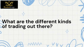 What are the different kinds of trading out there