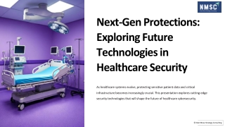 Next-Gen Protections Exploring Future Technologies in Healthcare Security