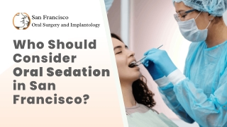 Who Should Consider Oral Sedation in San Francisco