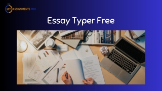 Essay Typer Free | Myassignmentpro