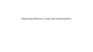 Maximizing Efficiency in Large-Scale Cooling Systems