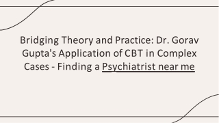 bridging-theory-and-practice-dr-gorav-guptas-application-of-cbt-in-complex-cases-finding-a-psyc