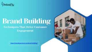 Brand Building Techniques That Drive Customer Engagement