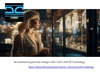 Revolutionizing Jewelry Design with CAD CAM 3D Technology